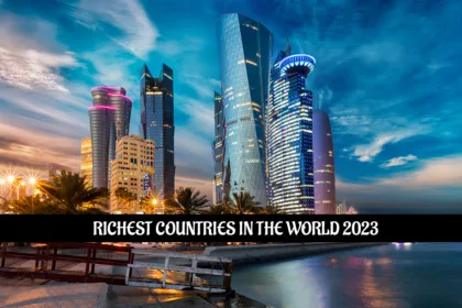 Top 10 Richest Countries In The World 2023