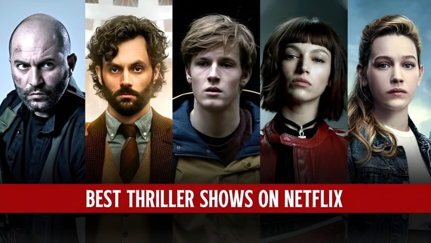 Top 10 Thriller Shows on Netflix Right Now 67 Top 10 Thriller Shows on Netflix Right Now